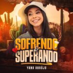 Yana Araújo - Sofrendo e superando